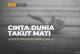 Cinta Dunia Takut Mati